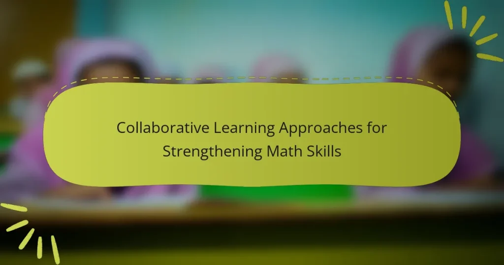 Collaborative Learning Approaches for Strengthening Math Skills
