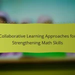 Collaborative Learning Approaches for Strengthening Math Skills