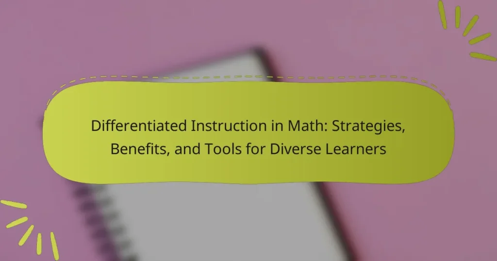 Differentiated Instruction in Math: Strategies, Benefits, and Tools for Diverse Learners