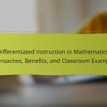 Differentiated Instruction in Mathematics: Approaches, Benefits, and Classroom Examples