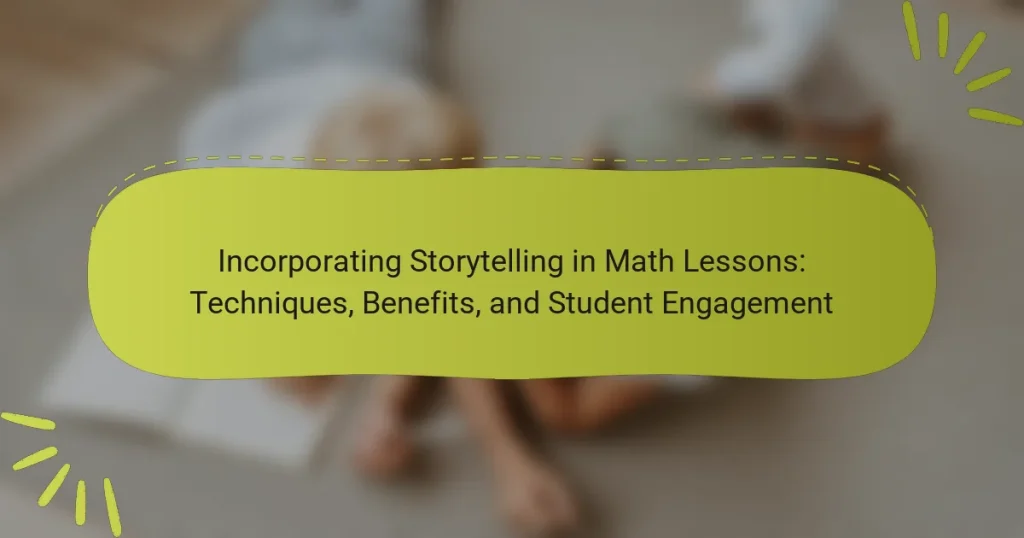 Incorporating Storytelling in Math Lessons: Techniques, Benefits, and Student Engagement