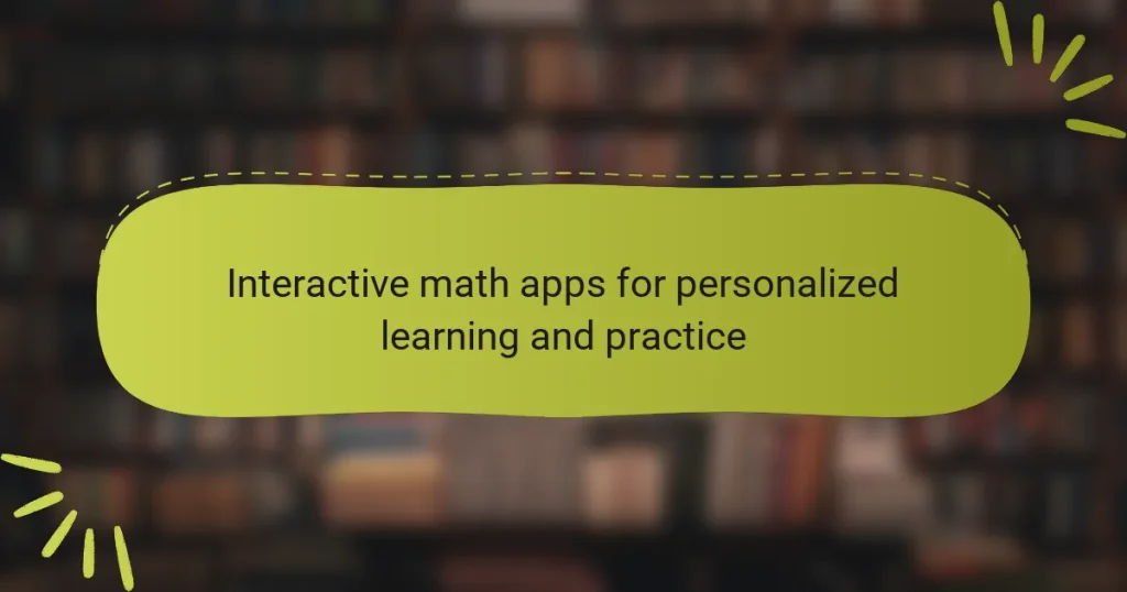 Interactive math apps for personalized learning and practice