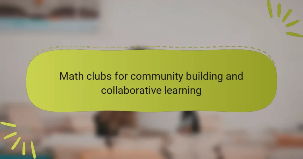 Math clubs for community building and collaborative learning