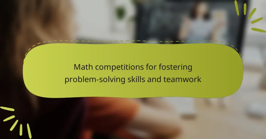 Math competitions for fostering problem-solving skills and teamwork