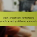 Math competitions for fostering problem-solving skills and teamwork
