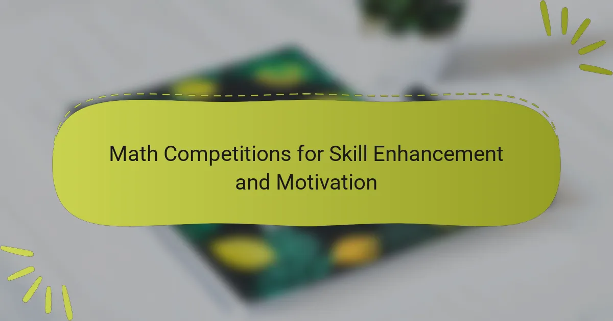 Math Competitions for Skill Enhancement and Motivation