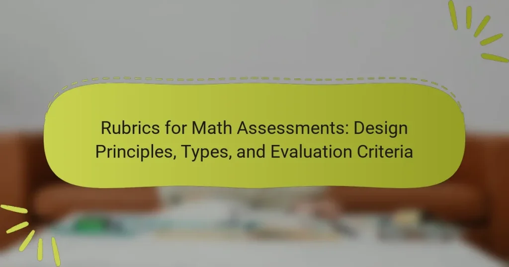 Rubrics for Math Assessments: Design Principles, Types, and Evaluation Criteria