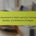 Self-Assessment in Math Learning: Techniques, Benefits, and Reflection Strategies