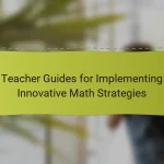 Teacher Guides for Implementing Innovative Math Strategies