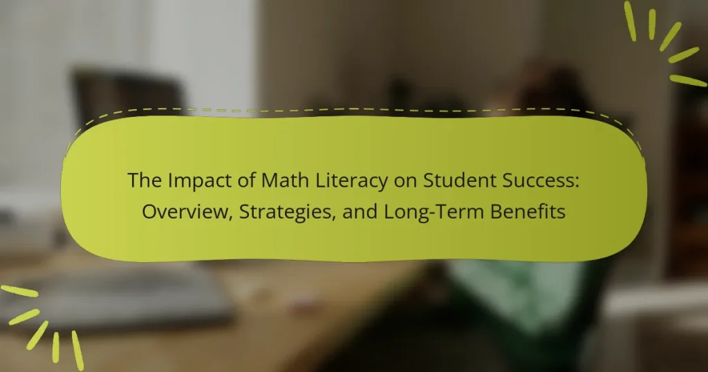 The Impact of Math Literacy on Student Success: Overview, Strategies, and Long-Term Benefits