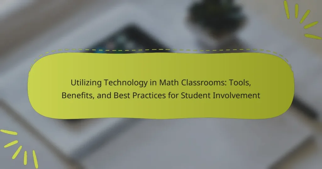 Utilizing Technology in Math Classrooms: Tools, Benefits, and Best Practices for Student Involvement