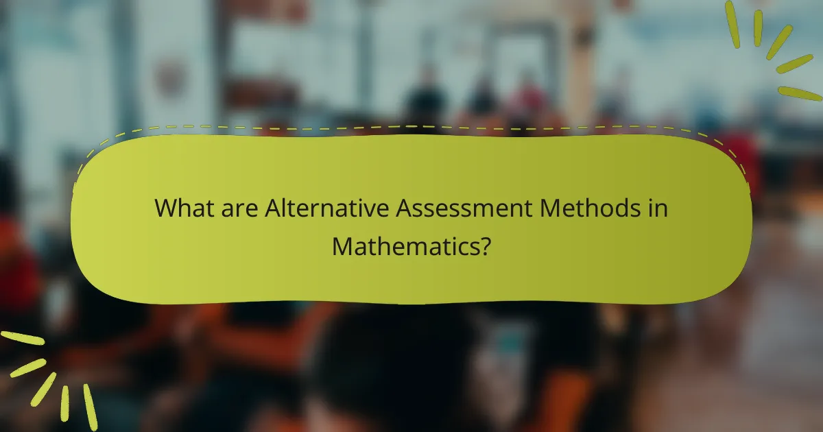 What are Alternative Assessment Methods in Mathematics?