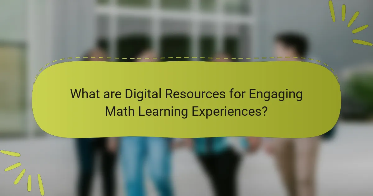 What are Digital Resources for Engaging Math Learning Experiences?
