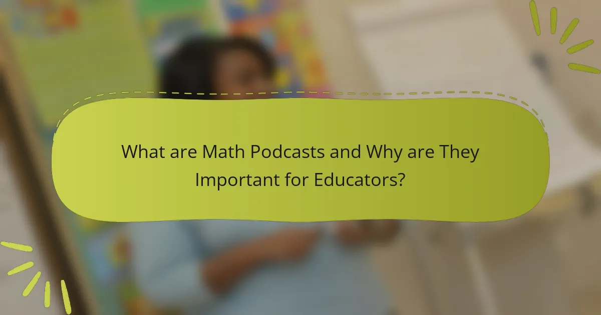 What are Math Podcasts and Why are They Important for Educators?