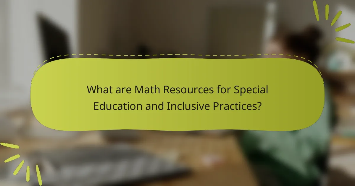 What are Math Resources for Special Education and Inclusive Practices?