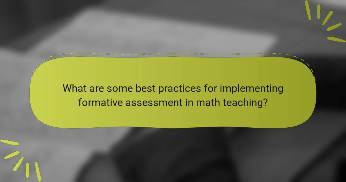 What are some best practices for implementing formative assessment in math teaching?