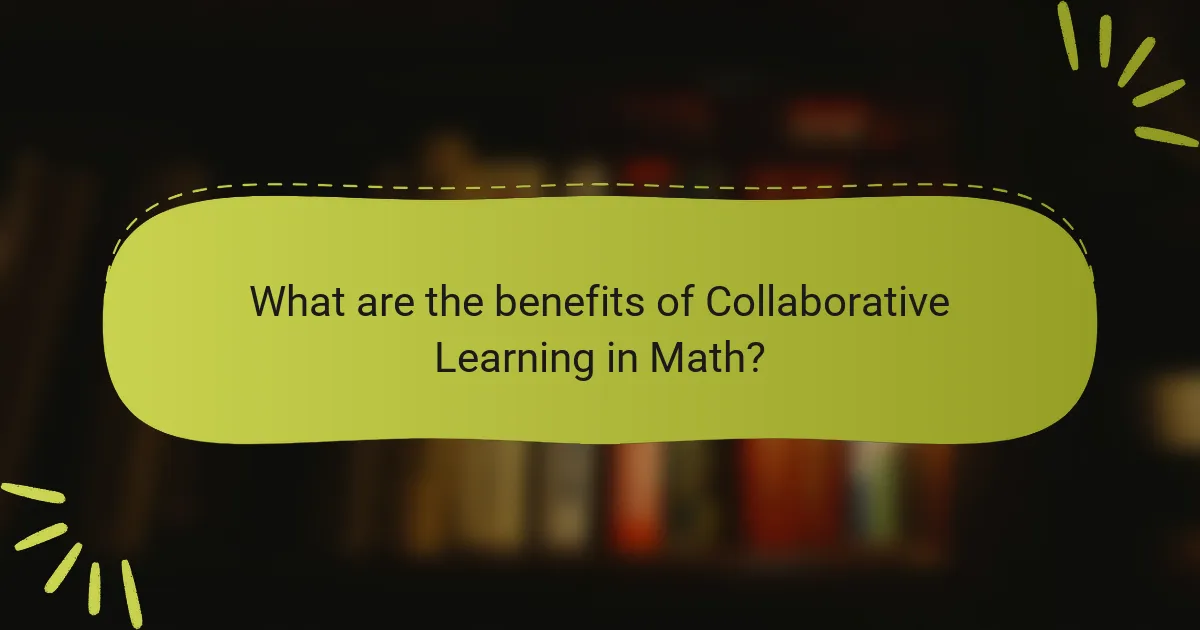 What are the benefits of Collaborative Learning in Math?