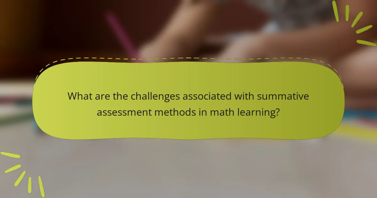 What are the challenges associated with summative assessment methods in math learning?