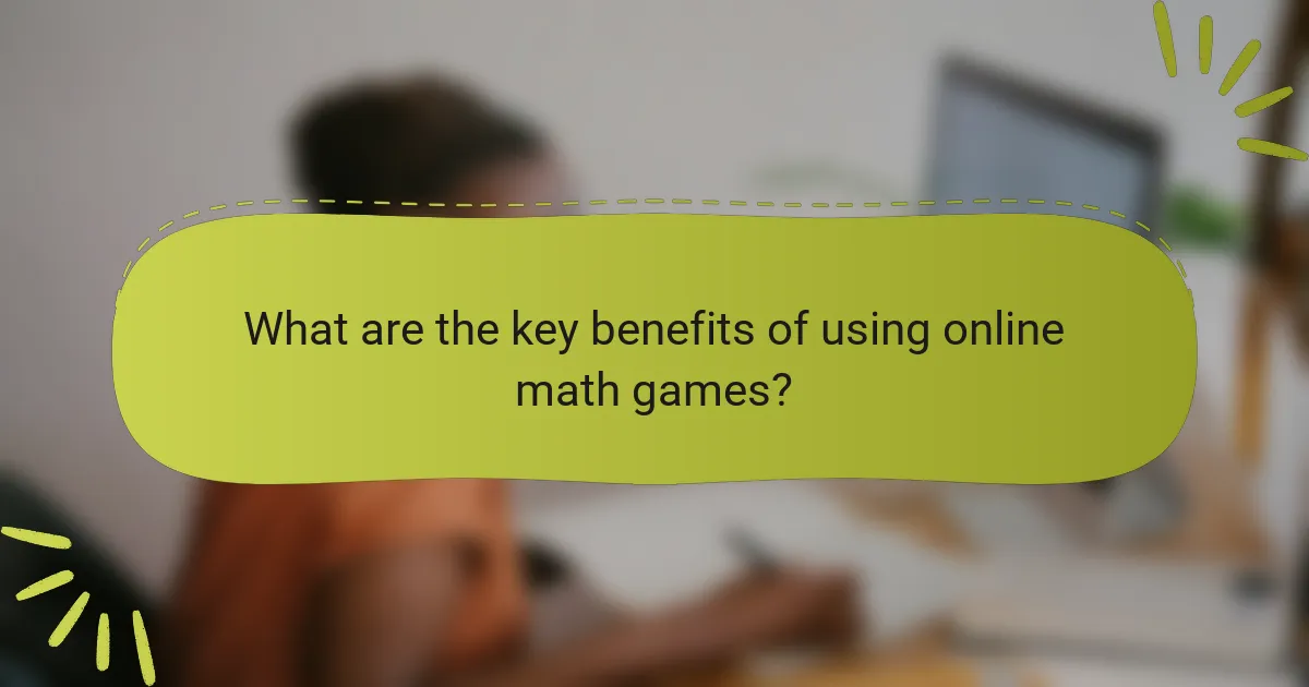 What are the key benefits of using online math games?