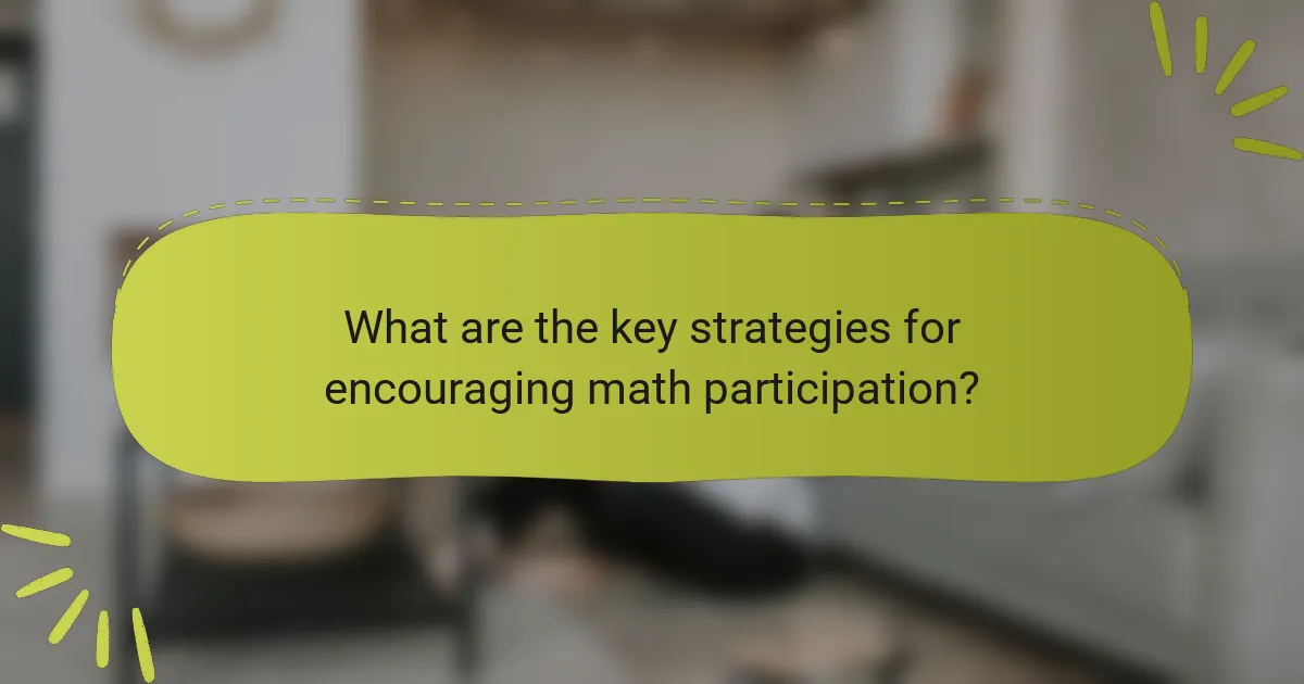 What are the key strategies for encouraging math participation?