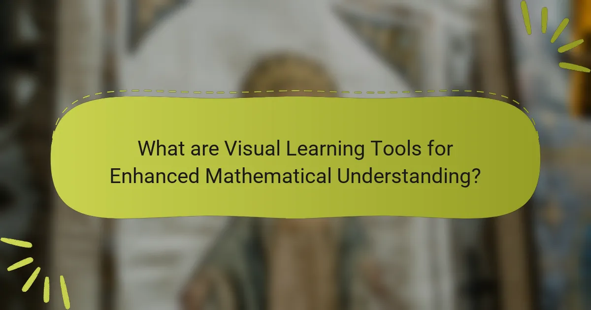 What are Visual Learning Tools for Enhanced Mathematical Understanding?