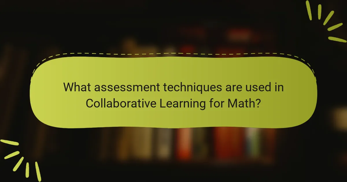 What assessment techniques are used in Collaborative Learning for Math?