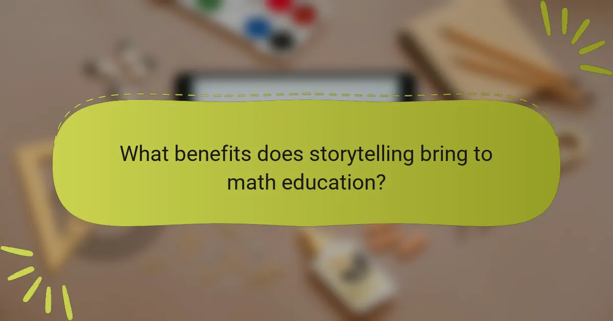 What benefits does storytelling bring to math education?