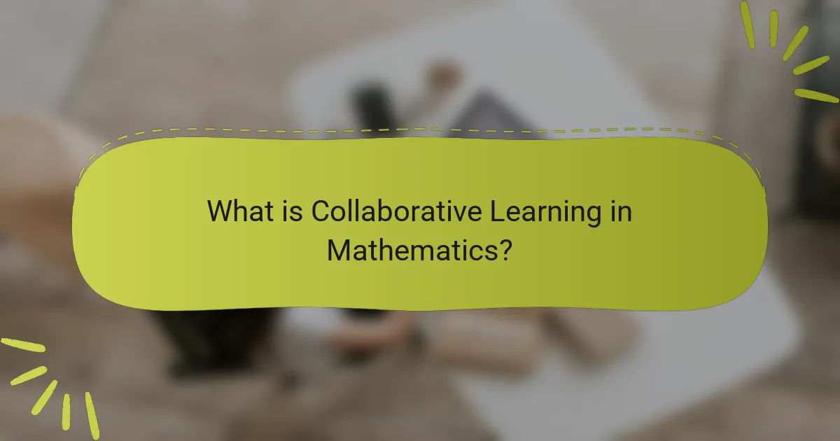 What is Collaborative Learning in Mathematics?