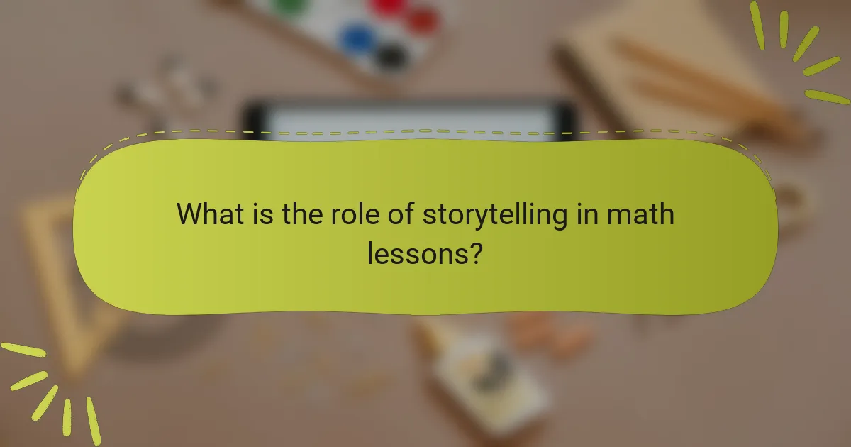 What is the role of storytelling in math lessons?